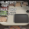 Four Nights at the Burger Shop ~ハンバーガー食べながら食べられるミニゲーム~ :